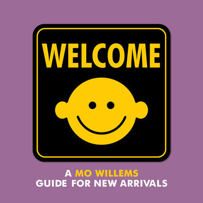 Welcome: A Mo Willems Guide for New Arrivals by Mo Willems book cover