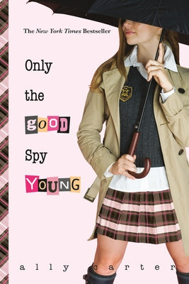 Only the Good Spy Young by Ally Carter book cover