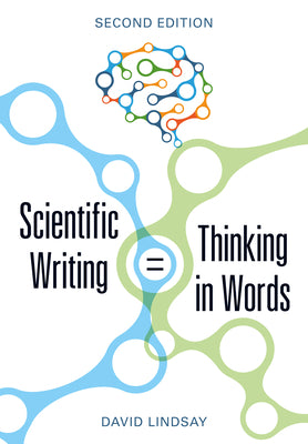 Scientific Writing = Thinking in Words by David Lindsay book cover