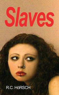 Slaves by R. C. Horsch book cover