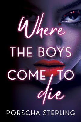 Where the Boys Come to Die by Porscha Sterling book cover