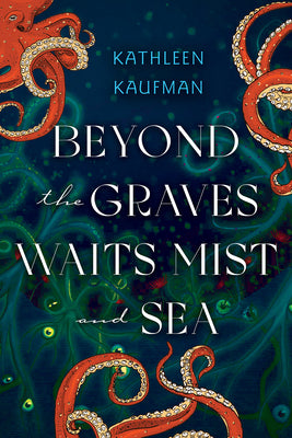 Beyond the Graves Waits Mist and Sea by Kathleen Kaufman book cover
