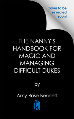 The Nanny's Handbook to Magic and Managing Difficult Dukes
