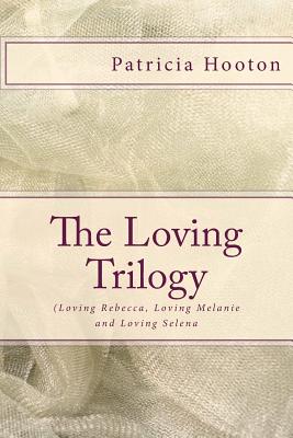 The Loving Trilogy: ( The Boxed Set ) by Patricia Hooton book cover