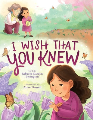 I Wish That You Knew (a Bereavement Picture Book for Kids) by Rebecca Gardyn Levington book cover