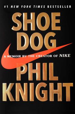Shoe Dog: A Memoir by the Creator of Nike by Phil Knight book cover