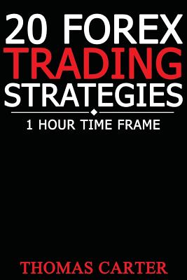 20 Forex Trading Strategies (1 Hour Time Frame) by Thomas Carter book cover