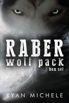 Raber Wolf Pack Box Set by Ryan Michele book cover
