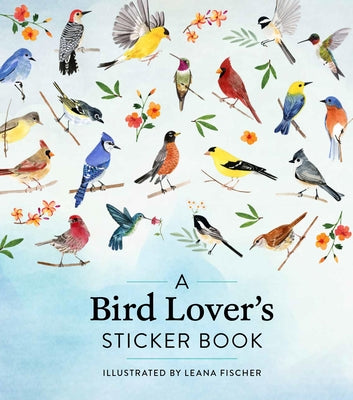 A Bird Lover's Sticker Book by Leana Fischer book cover