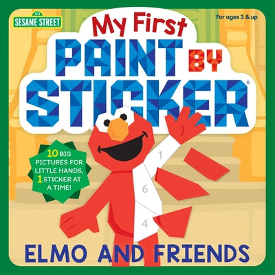 My First Paint by Sticker: Elmo and Friends: (For Kids Ages 3-5) by Workman Publishing book cover