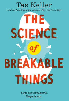 The Science of Breakable Things by Tae Keller book cover