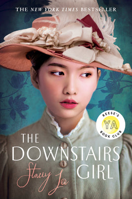 The Downstairs Girl: Reese's YA Book Club by Stacey Lee book cover