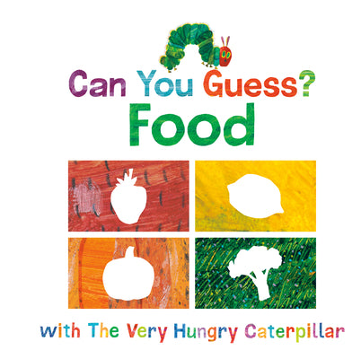 Can You Guess?: Food with the Very Hungry Caterpillar by Eric Carle book cover
