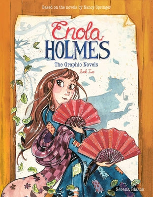 Enola Holmes: The Graphic Novels: The Case of the Peculiar Pink Fan, the Case of the Cryptic Crinoline, and the Case of Baker Street Station Volume 2 by Serena Blasco book cover