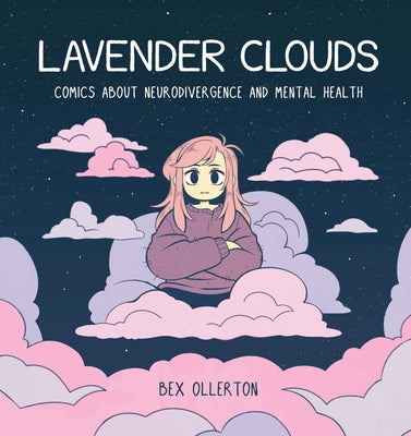 Lavender Clouds: Comics about Neurodivergence and Mental Health by Bex Ollerton book cover