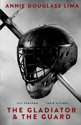 The Gladiator and the Guard by Annie Douglass Lima book cover