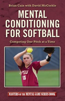 Mental Conditioning for Softball: Competing One Pitch at a Time by David McCorkle book cover