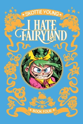 I Hate Fairyland Deluxe Hardcover Book Four by Skottie Young book cover