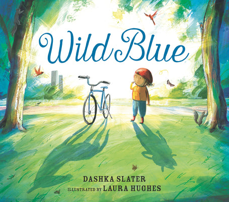 Wild Blue: Taming a Big-Kid Bike by Dashka Slater book cover