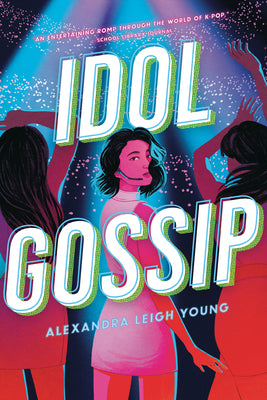 Idol Gossip by Alexandra Leigh Young book cover