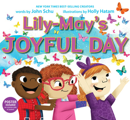 Lily-May's Joyful Day: (A Social-Emotional Learning Picture Book about Mindfulness, Kindness, Friendship, and Finding Joy Every Day) by John Schu book cover