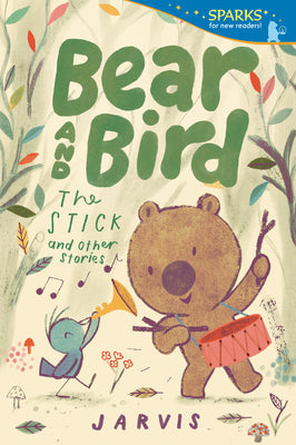 Bear and Bird: The Stick and Other Stories: Candlewick Sparks by Jarvis book cover