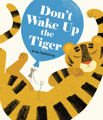 Don't Wake Up the Tiger by Britta Teckentrup book cover