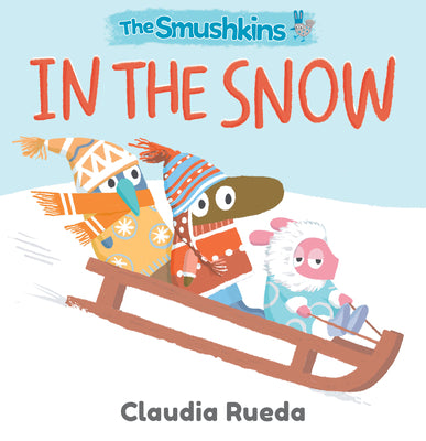 The Smushkins: In the Snow by Claudia Rueda book cover