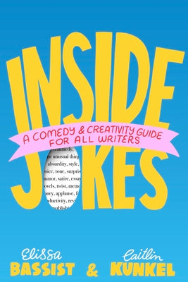 Inside Jokes: A Comedy and Creativity Guide for All Writers by Elissa Bassist book cover