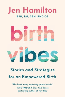 Birth Vibes: Stories and Strategies for an Empowered Birth by Jen Hamilton book cover