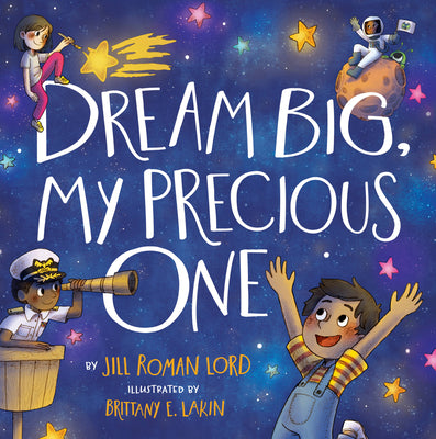 Dream Big, My Precious One by Jill Roman Lord book cover