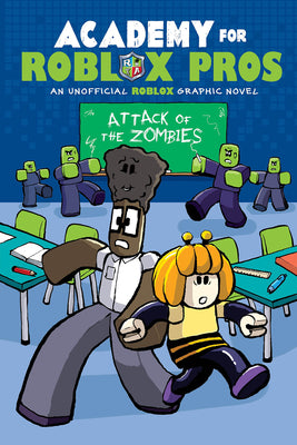 Attack of the Zombies (Academy for Roblox Pros Graphic Novel #1) by Louis Shea book cover