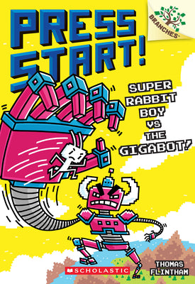 Super Rabbit Boy vs. the Gigabot!: A Branches Book (Press Start! #16): Volume 16