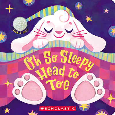 Oh So Sleepy Head to Toe (Touch and Feel) by Scholastic book cover