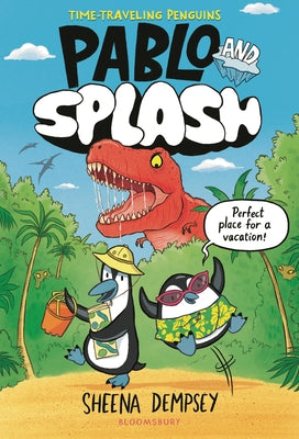 Pablo and Splash: A Time-Traveling Penguin Adventure by Sheena Dempsey book cover