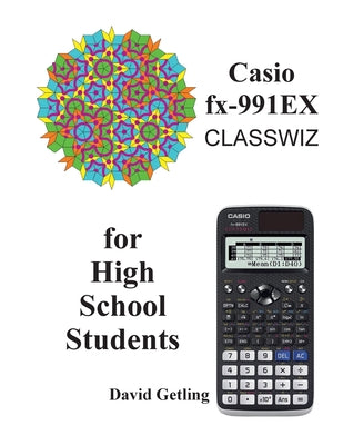 Casio fx-991EX Classwiz for High School Students by David Getling book cover