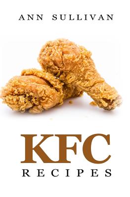 KFC Recipes by Ann Sullivan book cover