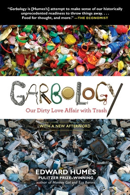 Garbology: Our Dirty Love Affair with Trash by Edward Humes book cover