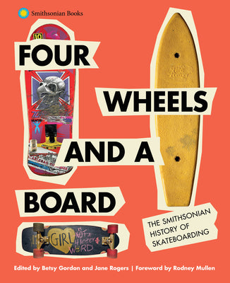 Four Wheels and a Board: The Smithsonian History of Skateboarding by Betsy Gordon book cover