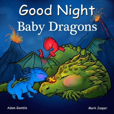 Good Night Baby Dragons by Adam Gamble book cover