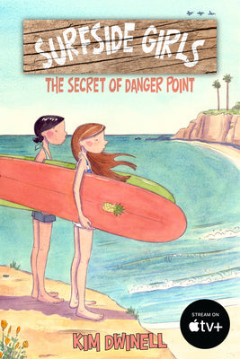 Surfside Girls: The Secret of Danger Point by Kim Dwinell book cover