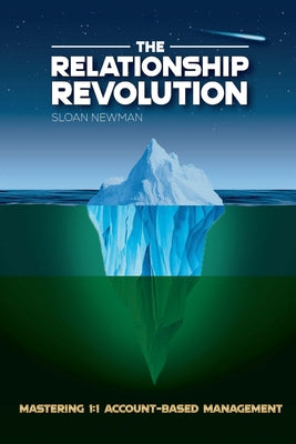 The Relationship Revolution: Mastering 1:1 Account-Based Management by Sloan Newman book cover