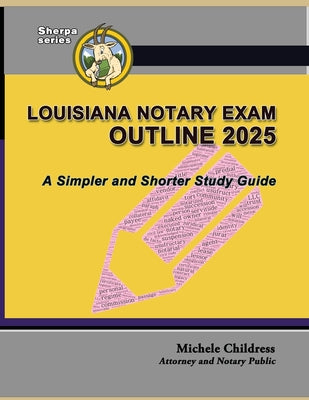 Louisiana Notary Exam Outline 2025: A Simpler and Shorter Study Guide by Michele Childress book cover