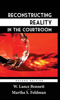 Reconstructing Reality in the Courtroom: Justice and Judgment in American Culture by W. Lance Bennett book cover