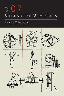 507 Mechanical Movements by Henry T. Brown book cover