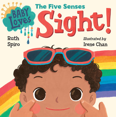 Baby Loves the Five Senses: Sight! by Ruth Spiro book cover