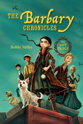 The Barbary Chronicles: The Lost Prince by Bobbi Miller book cover