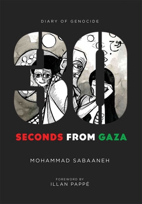 30 Seconds from Gaza: Diary of Genocide by Mohammad Sabaaneh book cover