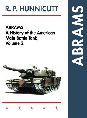 Abrams: A History of the American Main Battle Tank, Vol. 2 by R. P. Hunnicutt book cover