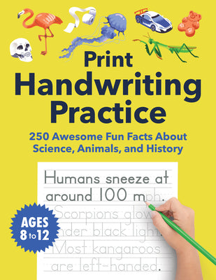 Print Handwriting Practice for Kids 8-12: 250 Awesome Fun Facts about Science, Animals, and History by Spruce Books book cover
